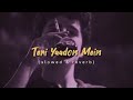 Teri Yaadon Mein Slowed And Reverb