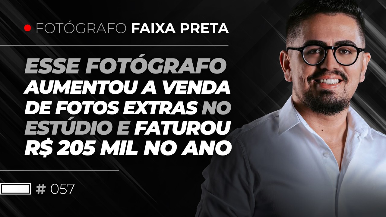 Como ele aumentou a venda de fotos no estúdio e faturou R$ 205 mil nos últimos 12 meses | #057