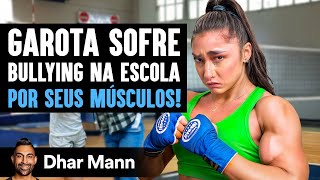 Garota Sofre Bullying Na Escola Por Seus Músculos! | Dhar Mann Studios