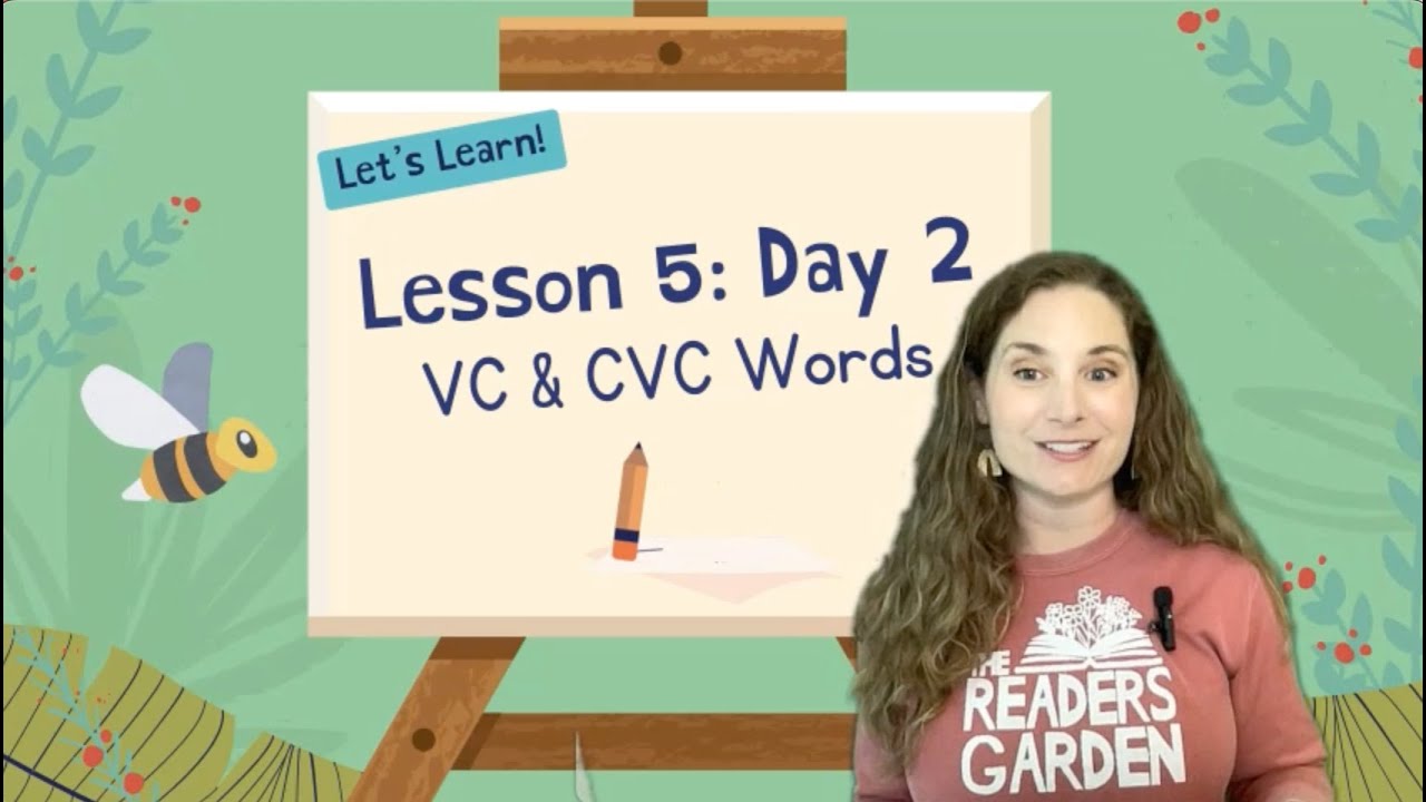 Lesson 5: Day 2 VC & CVC Words: Vowel-Consonant & Consonant-Vowel-Consonant: Science of Reading UFLI