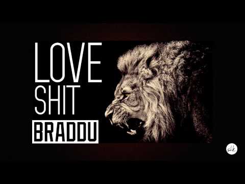 BRADDU - LOVESHIT / HOTTAPE / #TRAPNROLLGANG / 2014