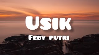 Download lagu Feby putri - Usik (lirik) | tapi menurutku tuhan itu baik mp3