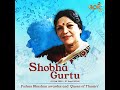 Shobha Gurtu: Queen Of 'Thumri' And Indian Classical Music! शोभा गुर्टूः 'ठुमरियों