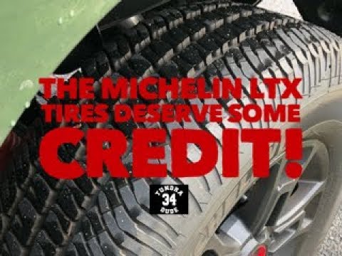 The Michelin LTX Tires Deserve Some Credit!