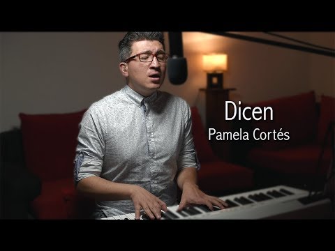 Dicen - Pamela Cortés (Vico Rodríguez Cover Piano)