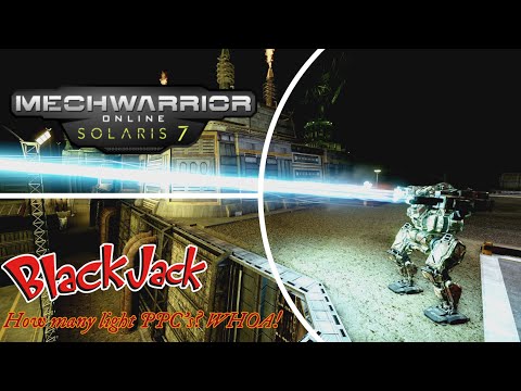 Mechwarrior Online - Blackjack How many light PPC's? WHOA!