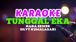 Download lagu TUNGGAL EKA - SILVY KUMALASARI KARAOKE mp3