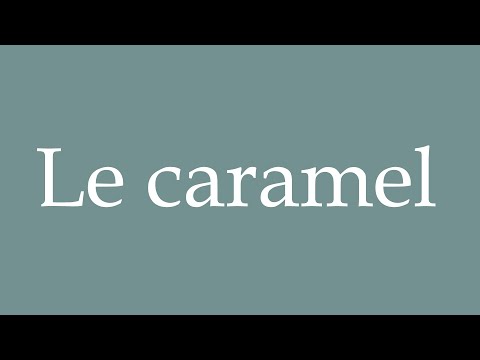 How to Pronounce ''Le caramel'' Correctly in French