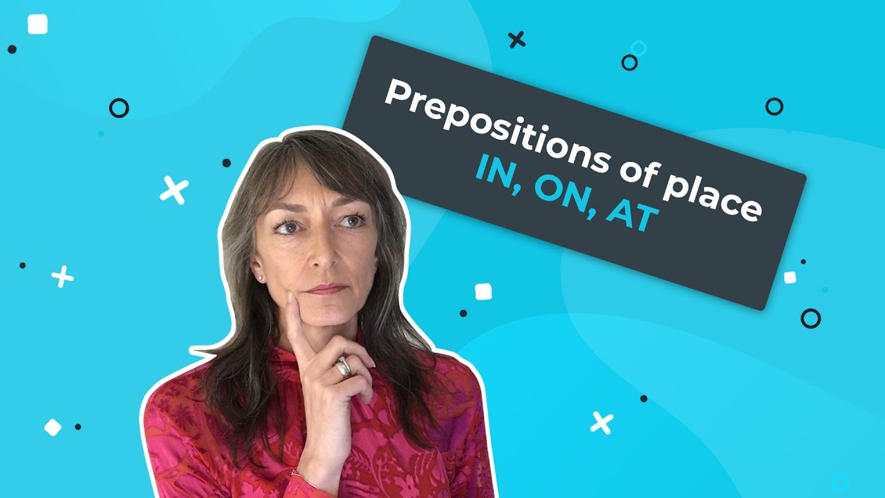 Prepositions of PLACE in English  IN / ON / AT