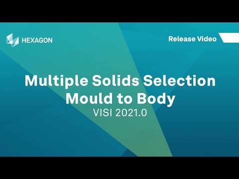 Multiple Solids Selection - Mould To Body | VISI 2021.0