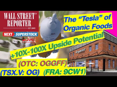 NEXT SUPER STOCK: Organic Garage (OTC: OGGFF) The Future of Organic Retail! +10X-100X Potential
