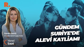 Yerel Saat... Alevilere yönelik saldırılar nasıl tartışılıyor?