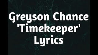 Greyson Chance - Timekeeper (Lyrics)🎵
