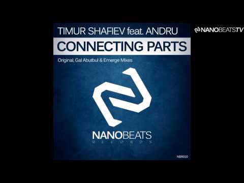 Timur Shafiev feat. ANDRU - Connecting Parts (Original Mix)