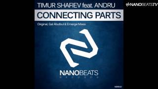 Timur Shafiev feat. ANDRU - Connecting Parts (Original Mix)