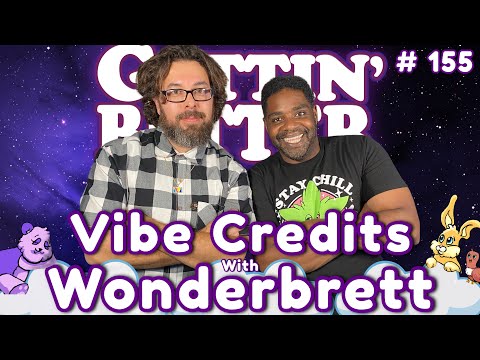 Gettin’ Better with Ron Funches # 155 - Vibe Credits with Wonderbrett