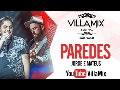 Paredes - Jorge e Mateus  - Villa Mix São Paulo 2016 ( Ao Vivo )