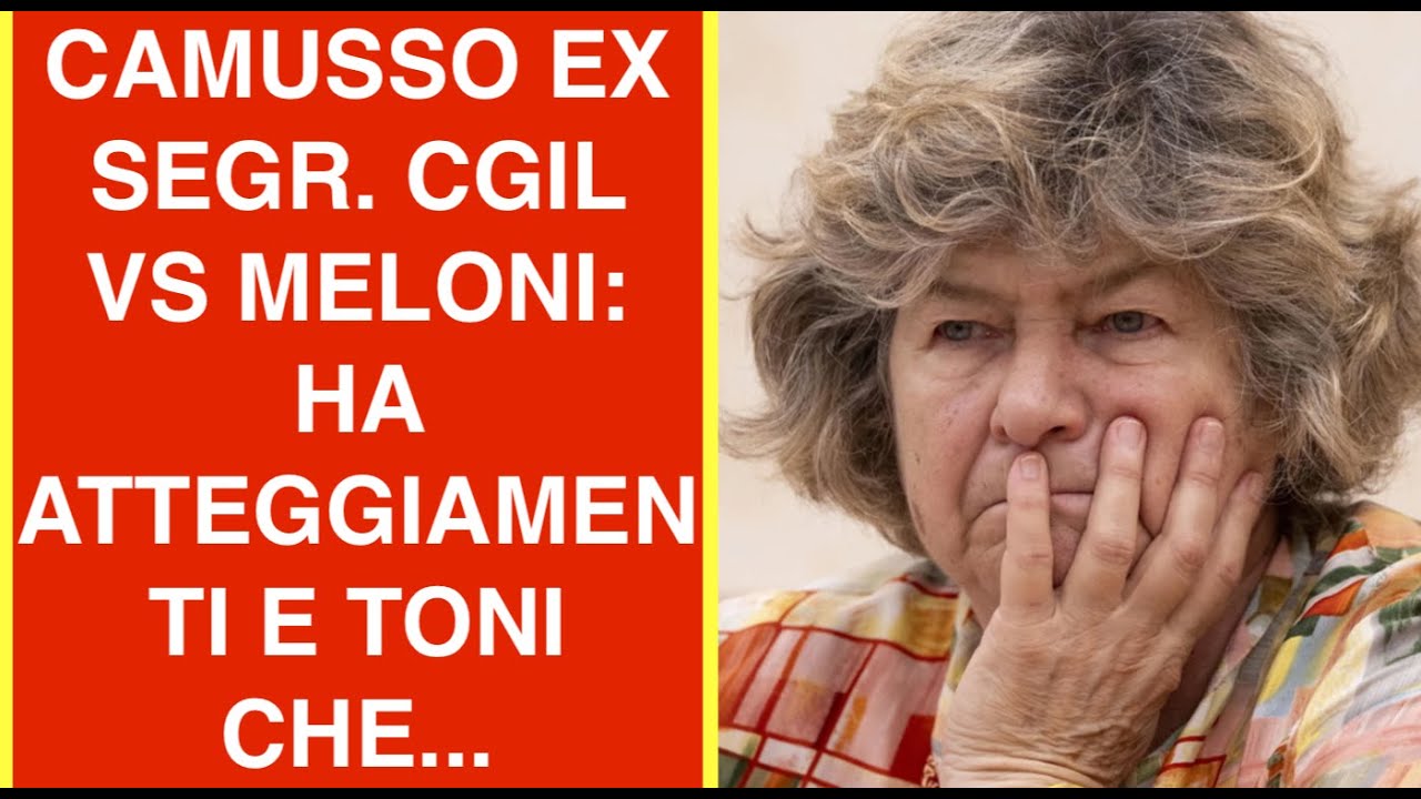 CAMUSSO EX SEGR. CGIL VS MELONI: HA ATTEGGIAMENTI E TONI CHE...