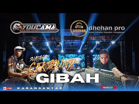 CEK SOUND ( YOUCAMA GIBAH ) FEAT DHEHAN PRO LIVE KARANG ANYAR
