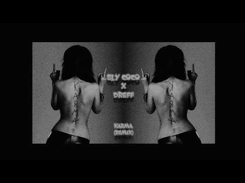 SLY COCO x DREFF - KARMA (REMIX)