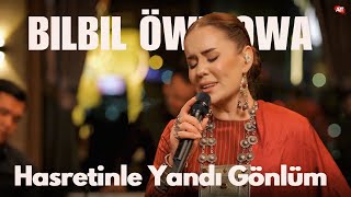 Bilbil Öwezowa  Hasretinle Yandı Gönlüm Live Performance