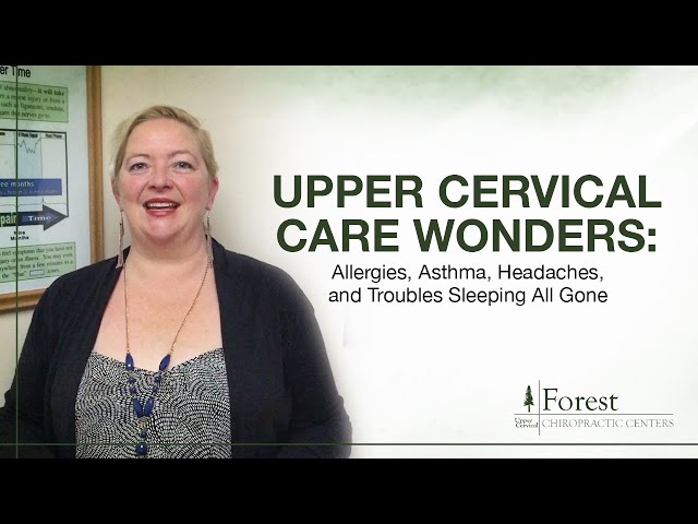 Upper Cervical Care Wonders: Allergies, Asthma, Headaches, and Troubles Sleeping All Gone