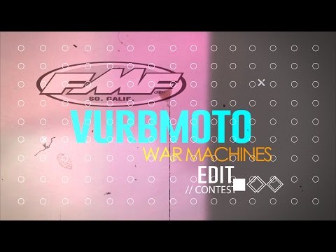 2015 FMF War Machines Edit Contest - vurbmoto
