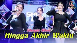 Download lagu HINGGA AKHIR WAKTU - SHEPIN MISA | TAK KAN PERNAH ADA YANG LAIN DISISI |  LIVE MUSIC VIDEO mp3