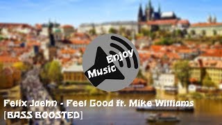 Felix Jaehn - Feel Good ft. Mike Williams [BASS BOOSTED]