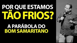 Pregação sobre a parábola do bom samaritano | Felipe Seabra