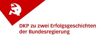 DKP zu zwei Erfolgsgeschichten der Bundesregierung