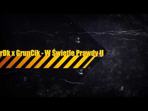 rDk x GrunCik - W Świetle Prawdy II