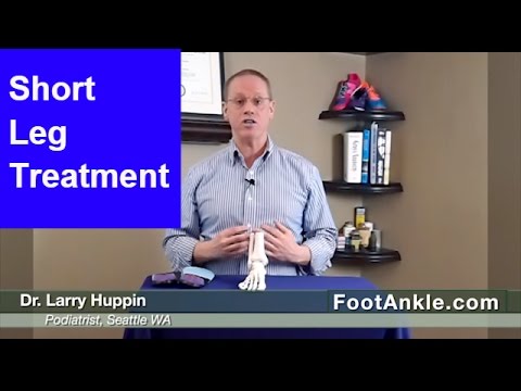 How to Diagnose and Treat a Short Leg with Seattle Podiatrist Dr. Larry Huppin