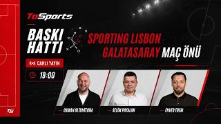 SPORTING–GALATASARAY MAÇ ÖNÜ! OSIMHEN YOK, PLAN NE? | BASKI HATTI