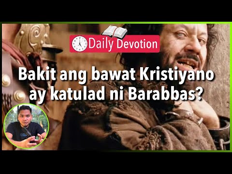 S2-Day 148: Bakit ang Christians ay katulad ni Barabbas? - Matthew 27:15-22 (5 am Daily Devotion)