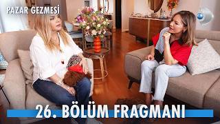 Pazar Gezmesi 26. Bölüm Fragmanı İzle