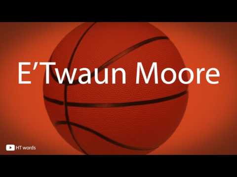 How to pronounce E'Twaun Moore