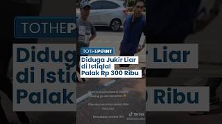 Viral Diduga Jukir Liar, Peras Bus Pariwisata Rp300 Ribu di Masjid Istiqlal, Ancam Pecahkan Kaca