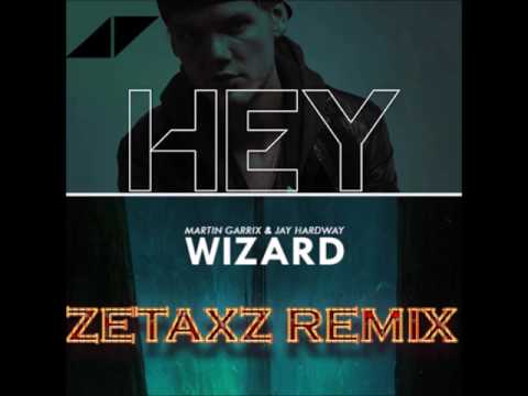 Hey Wizard (ZETAXZ REMIX)