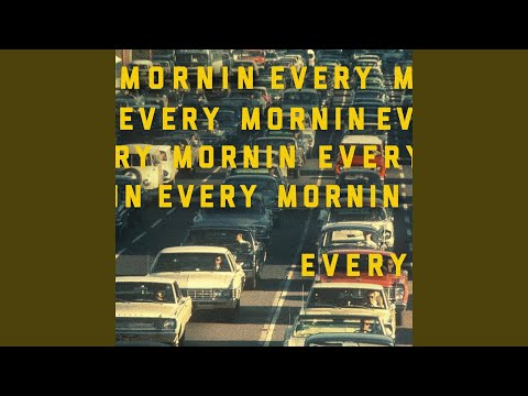 Every Morning