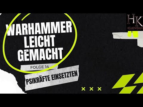 WARHAMMER leicht gemacht FOLGE 14: Psikräfte einsetzten
