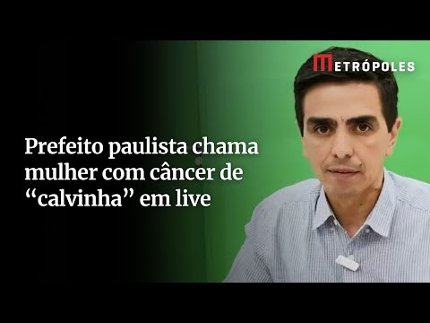 Moradores reagem após prefeito chamar mulher com câncer de “calvinha”