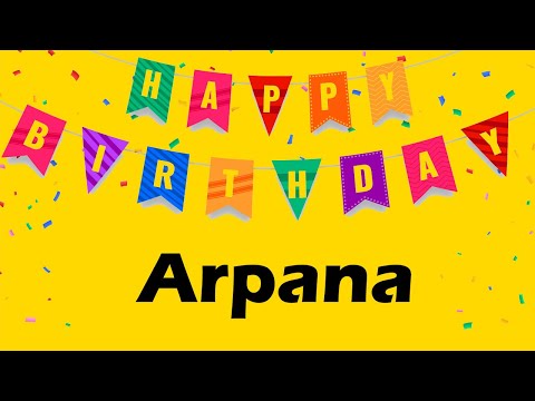 Happy Birthday to Arpana - Birthday Wish From Birthday Bash