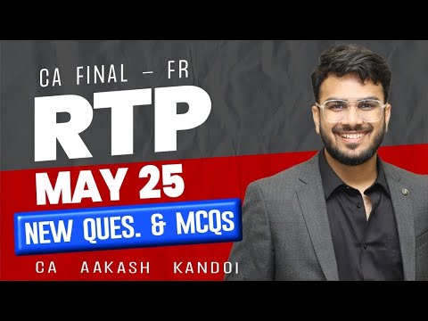 CA Final FR RTP May 25 | New Questions & Case Based MCQs | CA Aakash Kandoi