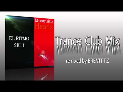 El Ritmo 2K11 - Mosquito Headz  - Trance Club Mix remixed by Brevittz