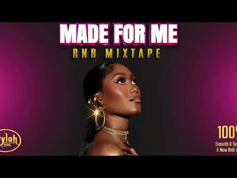 MADE FOR ME RNB MIXTAPE BY DJ STYLAH