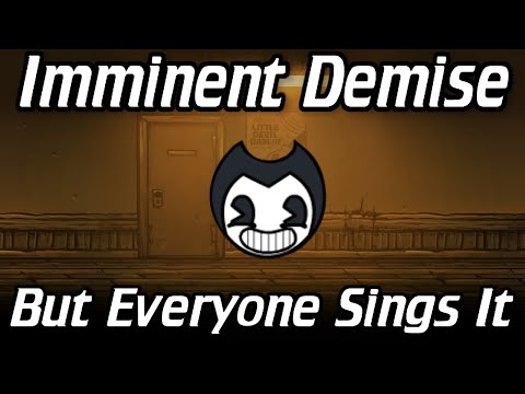 Imminent Demise (Bendy Cartoon Part) | But Everyone Sings It (SpeedRun) | VS Indie Cross V1