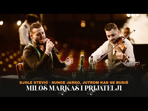 Milos Markas & prijatelji - Sunce jarko jutrom kad se budis (Djole Stevic)