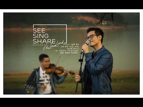 ???? ???? [SEE SING SHARE 2 - Tập 3] Người Tình Mùa Đông || Hà Anh Tuấn