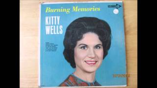 Kitty Wells     Burning Memories